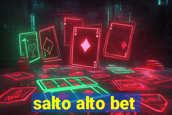 salto alto bet